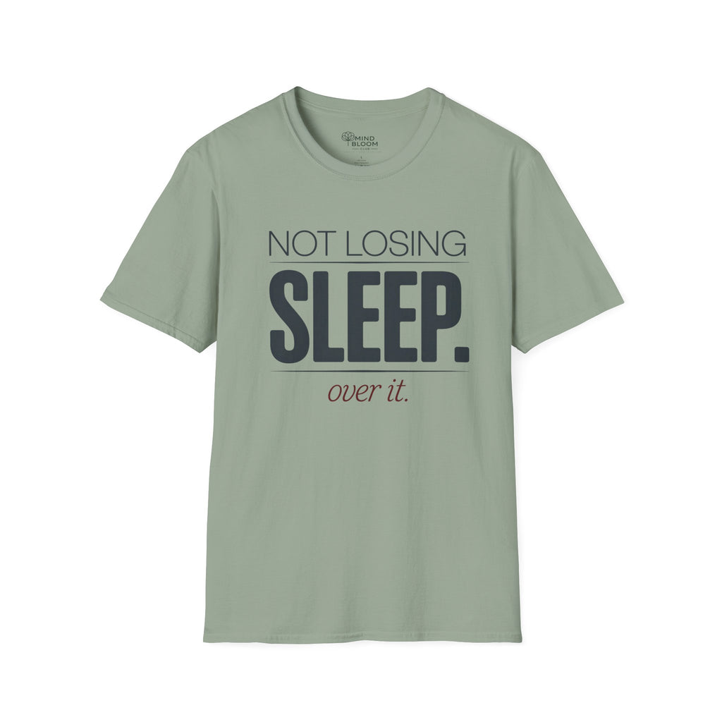 Not losing sleep over it T-Shirt