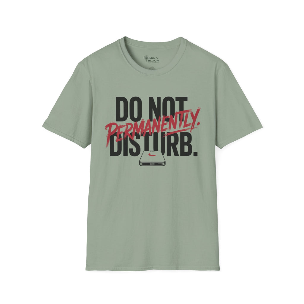 Do not disturb. Permanently T-Shirt