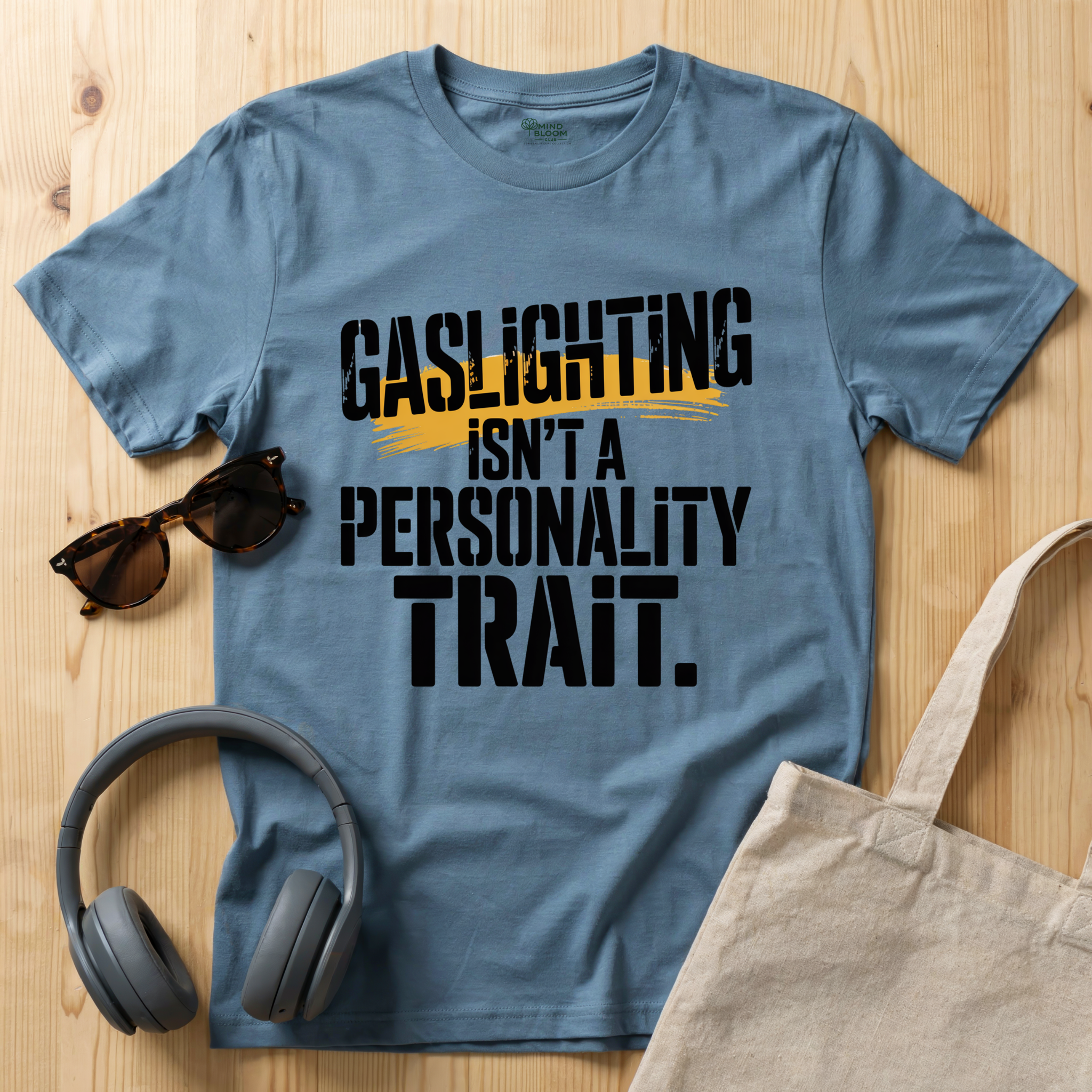 Gaslighting isn't a Personality Trait T-Shirt