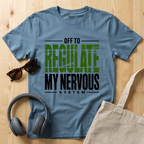 Off to regulate my nervous system T-Shirt