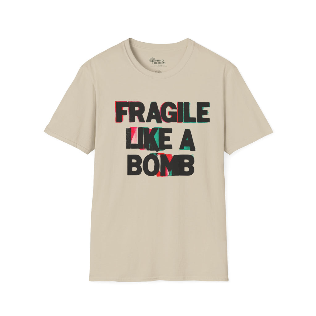 Fragile like a bomb T-Shirt