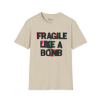 Fragile like a bomb T-Shirt