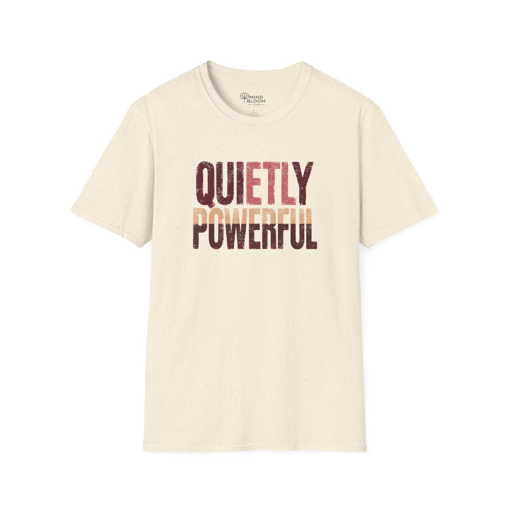 Quietly Powerful T-Shirt