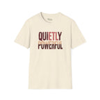 Quietly Powerful T-Shirt