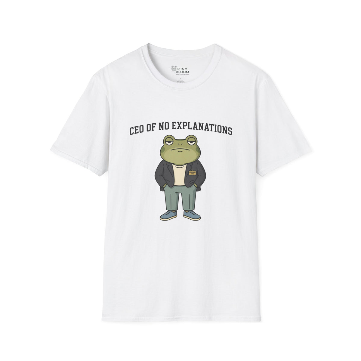 CEO of no explanations Frog T-Shirt