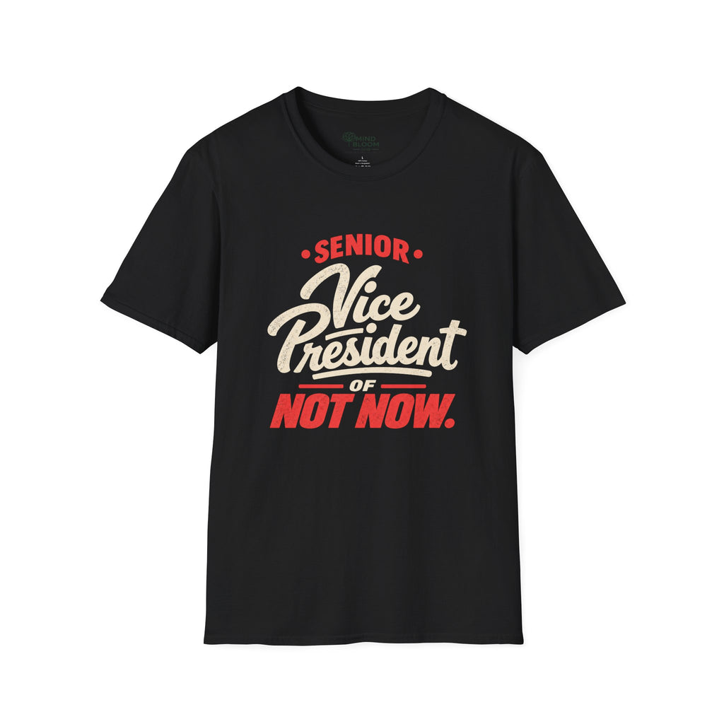 VP of Not Now T-Shirt