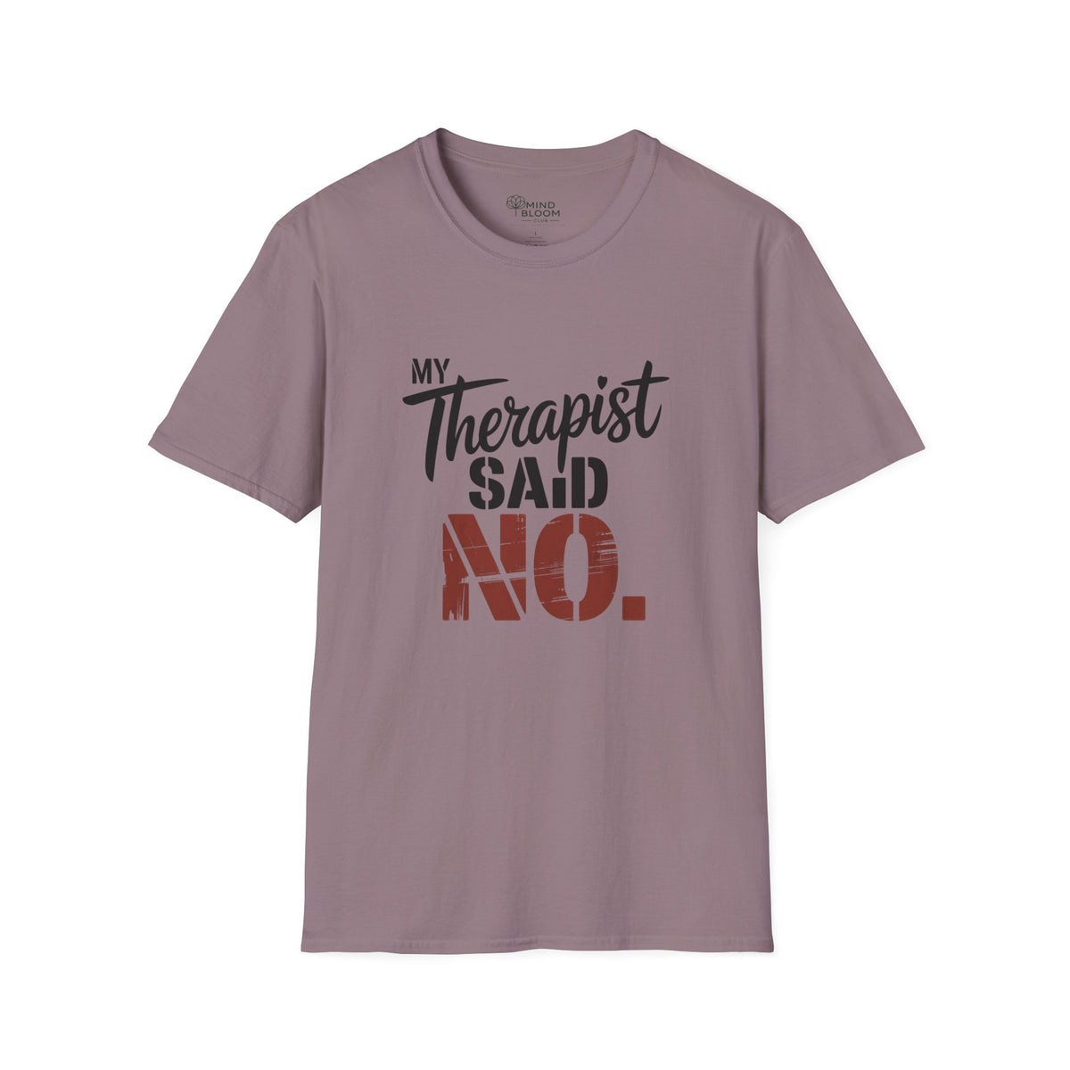 Therapist Said No T-Shirt
