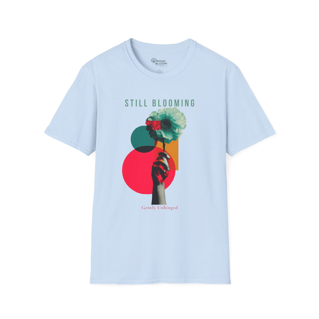 Still Blooming T-Shirt