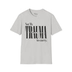 Not My Trauma to Carry T-Shirt