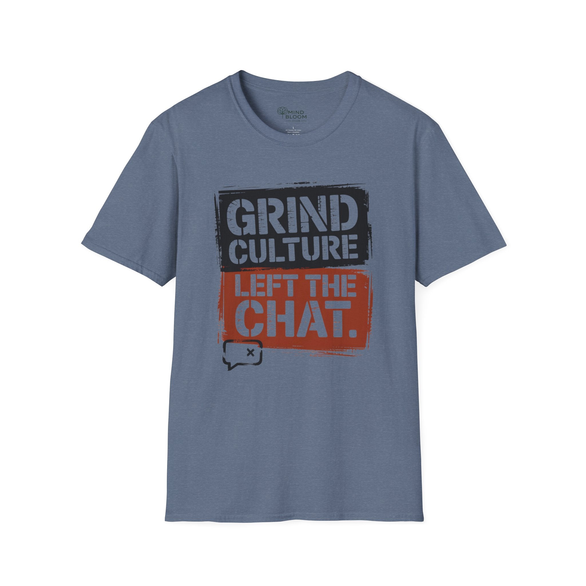 Grind Culture. Left the chat T-Shirt