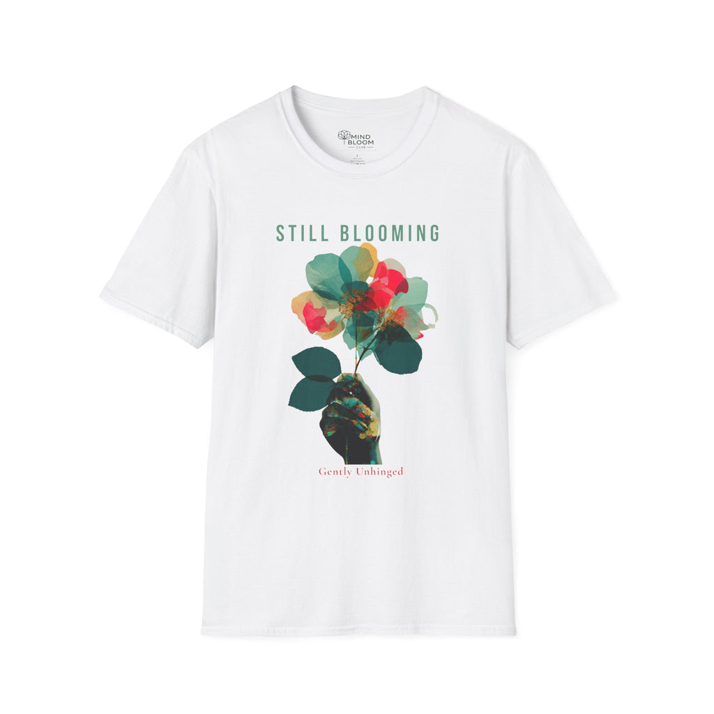 Still Blooming T-Shirt
