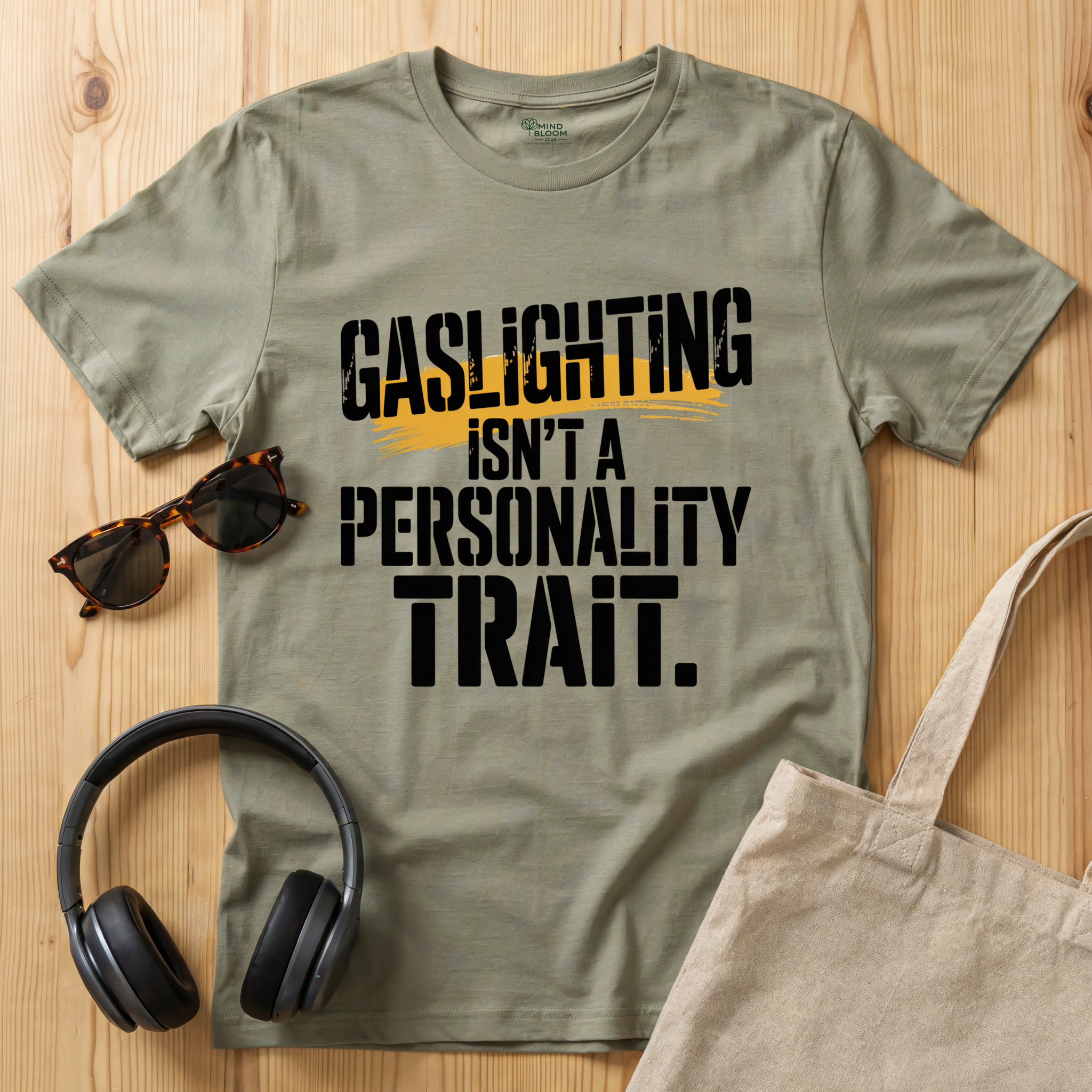 Gaslighting isn't a Personality Trait T-Shirt