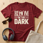 Bloom in the Dark T-Shirt