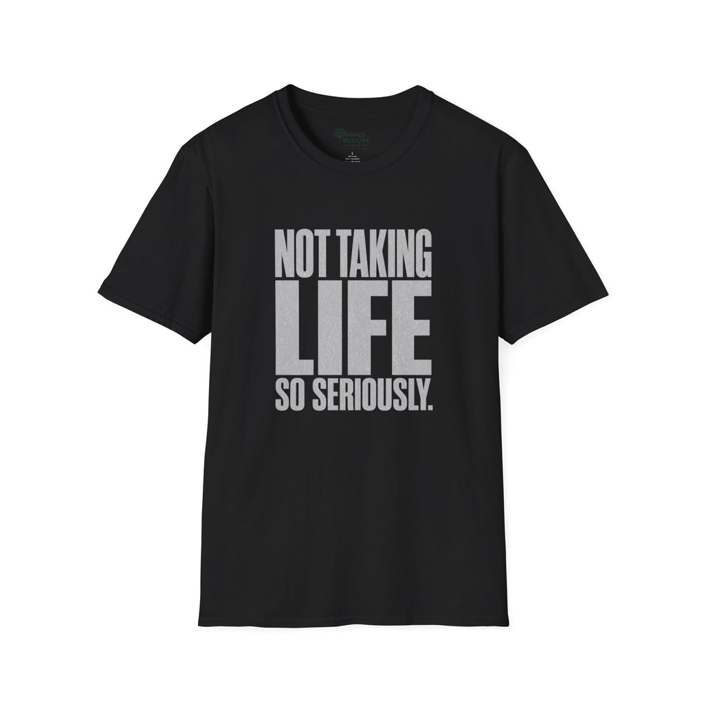 Not So Seriously T-Shirt