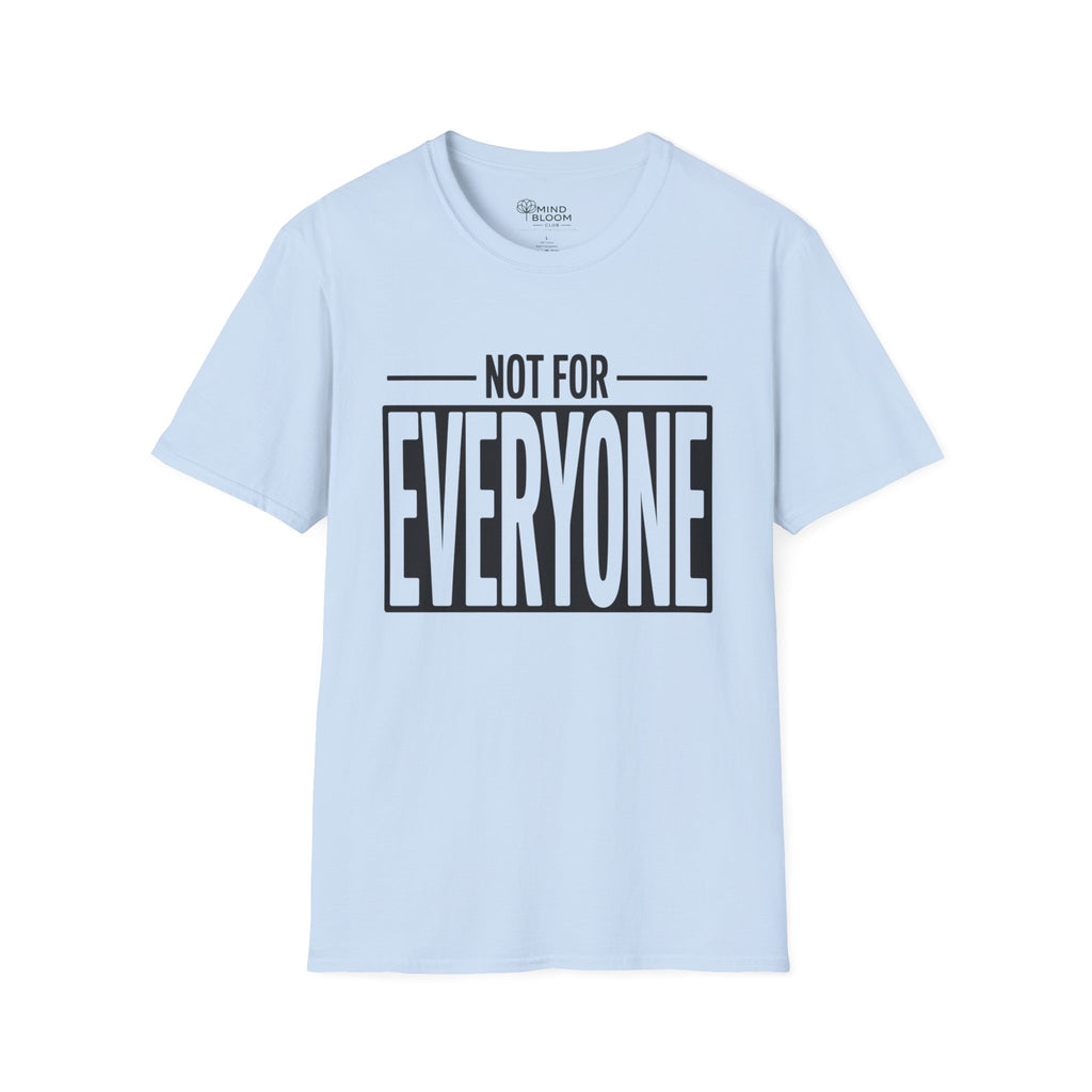 Not for everyone T-Shirt