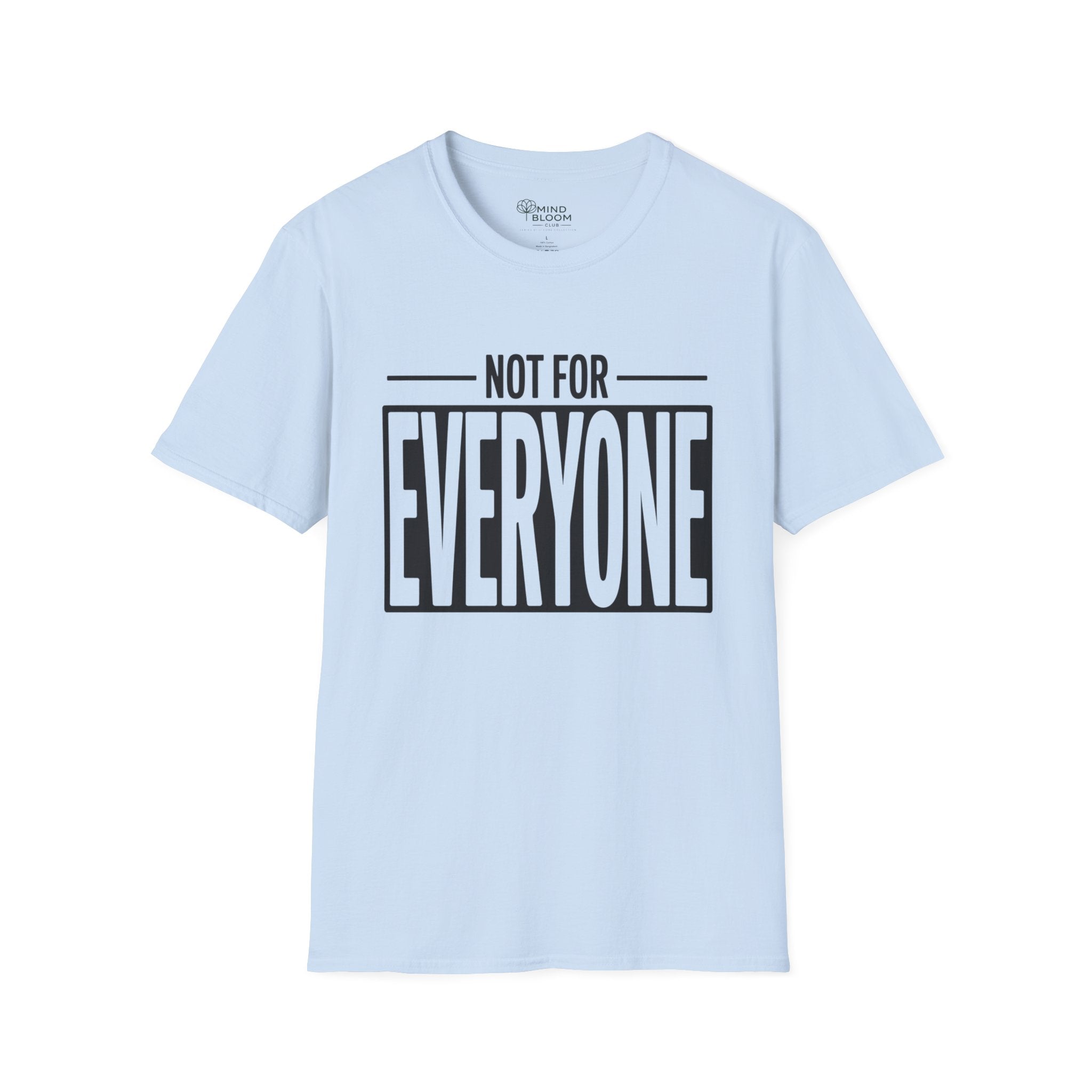 Not for everyone T-Shirt