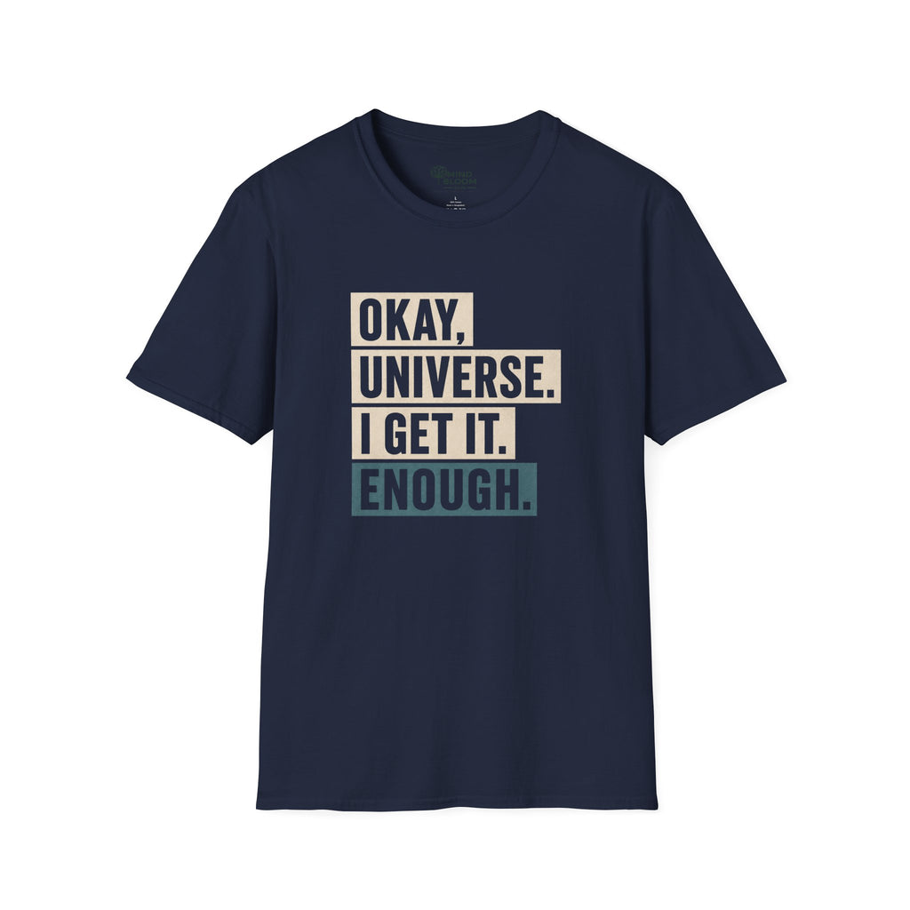 I Get It Enough T-Shirt