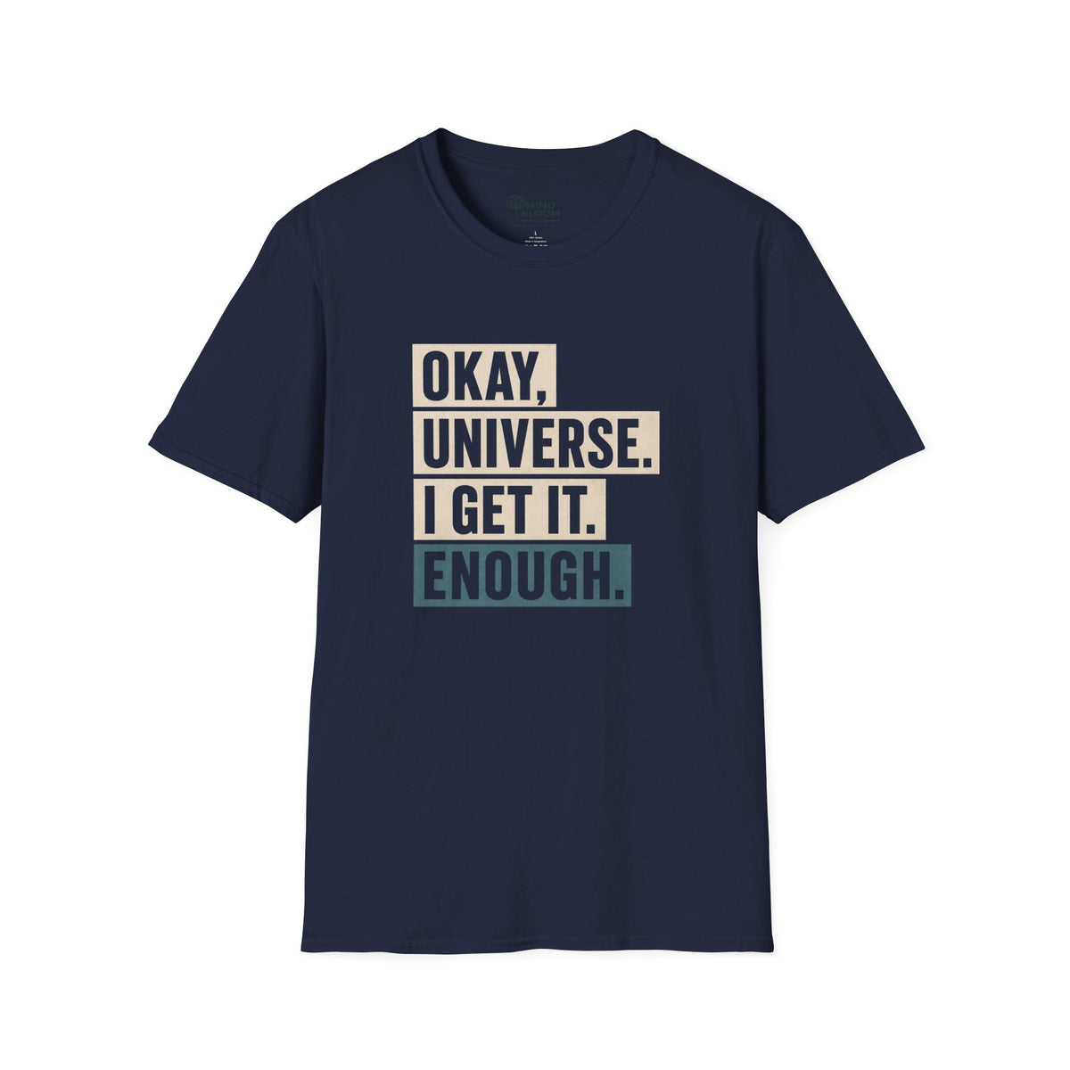 I Get It Enough T-Shirt