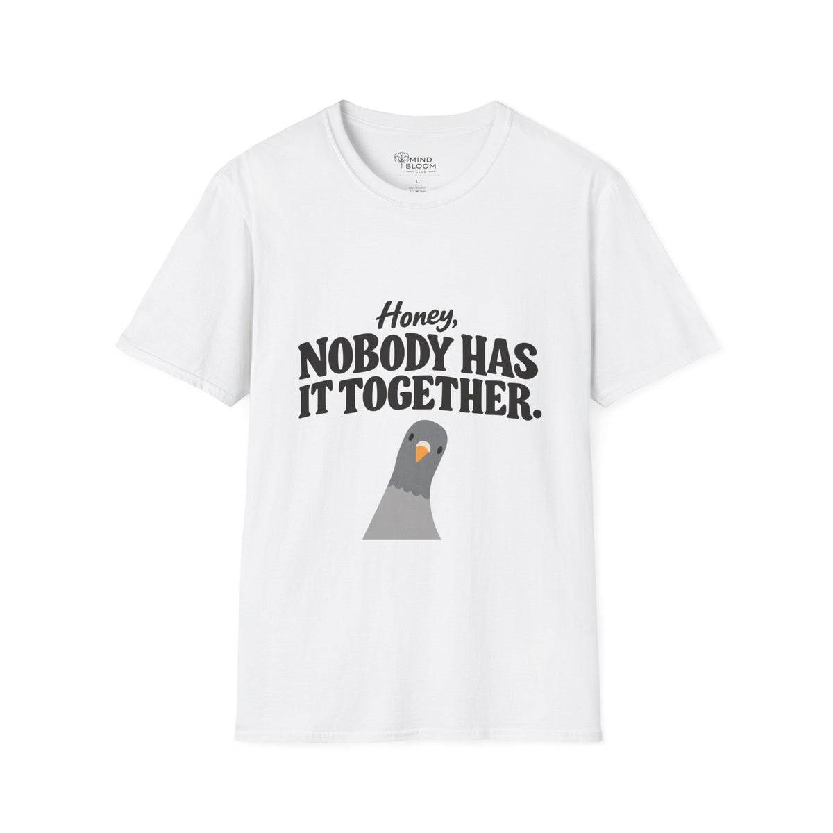 Nobody has it together T-Shirt