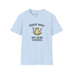 Not Serious T-Shirt