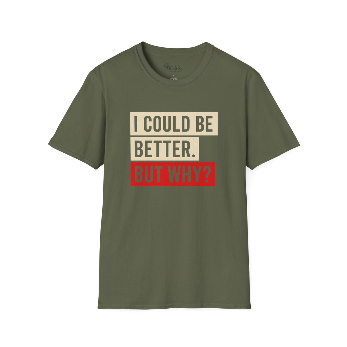 Could Be Better T-Shirt