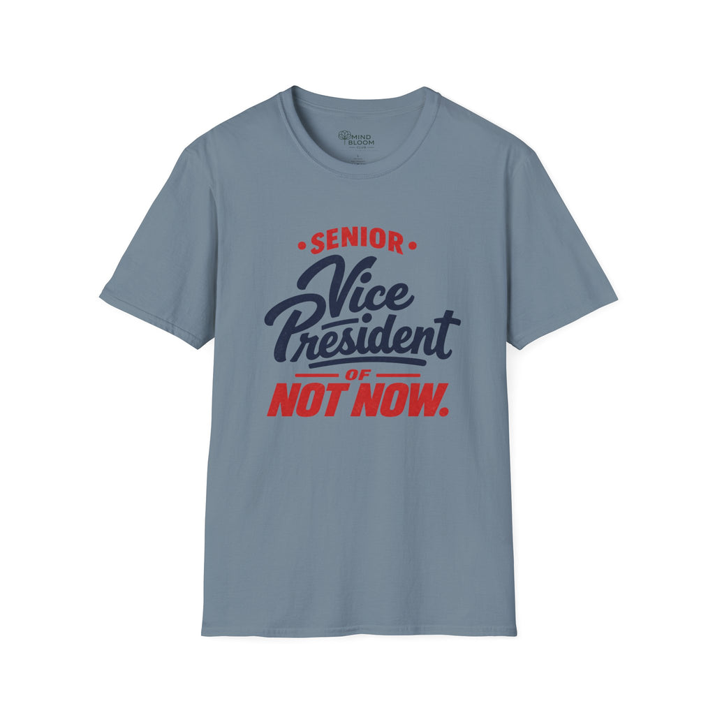 VP of Not Now T-Shirt
