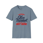 VP of Not Now T-Shirt