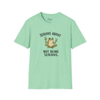 Not Serious T-Shirt
