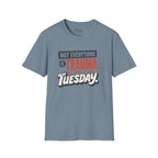 Just Tuesday T-Shirt