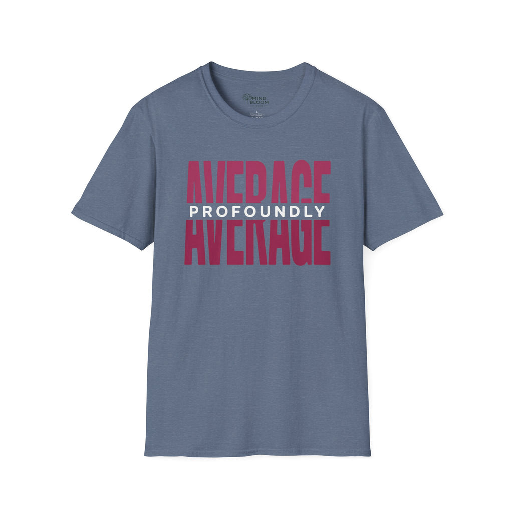 Profoundly Average T-Shirt