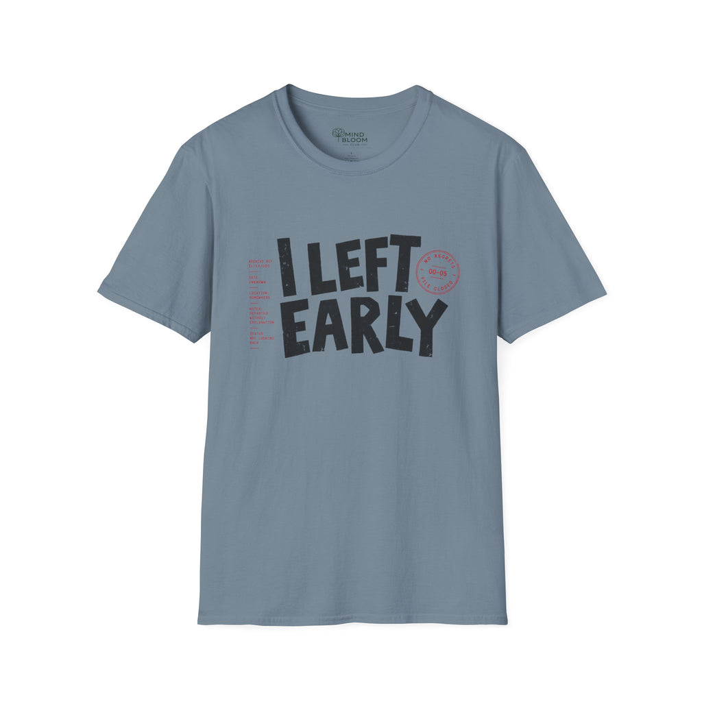 Left Early T-Shirt