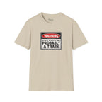 Probably A Train T-Shirt