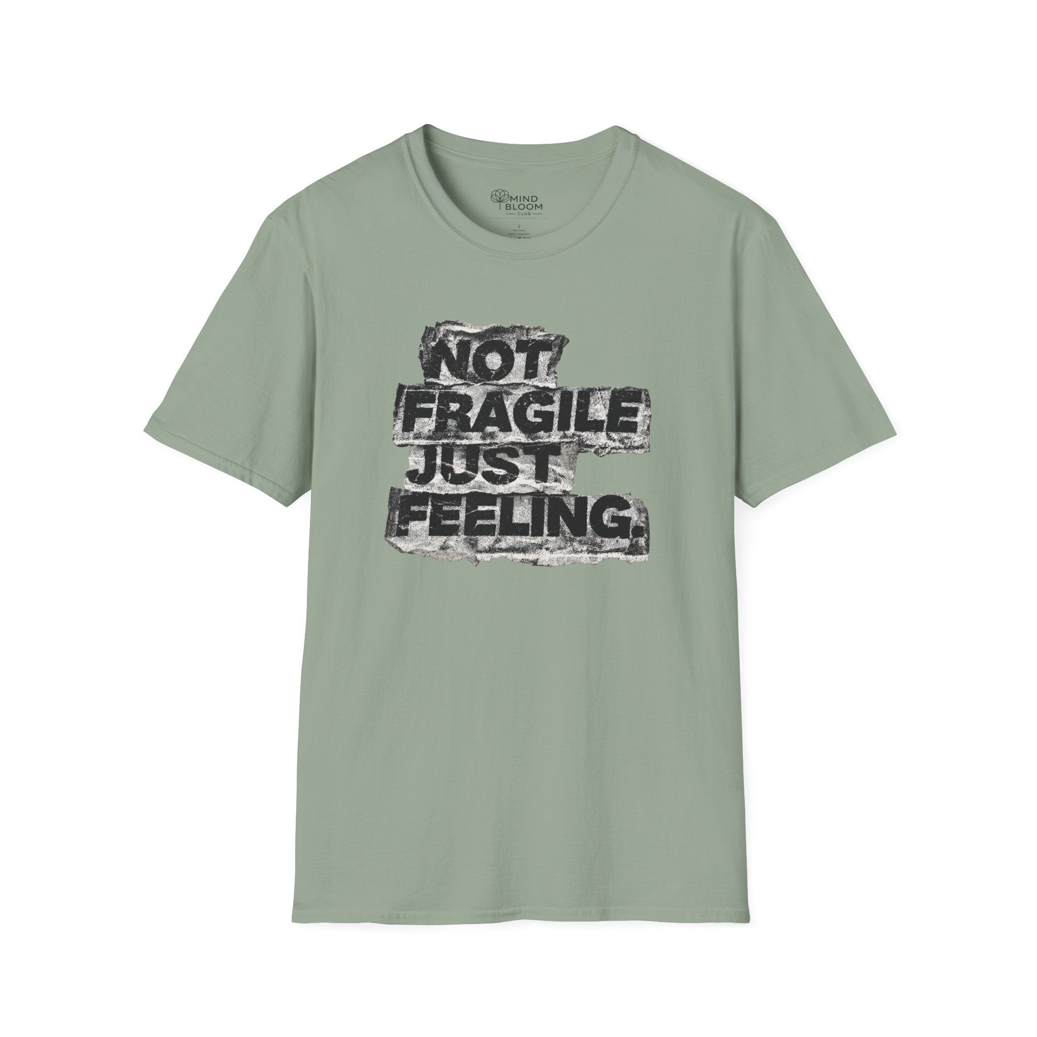 Not fragile just feeling T-Shirt