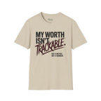 My Worth isn't trackable T-Shirt