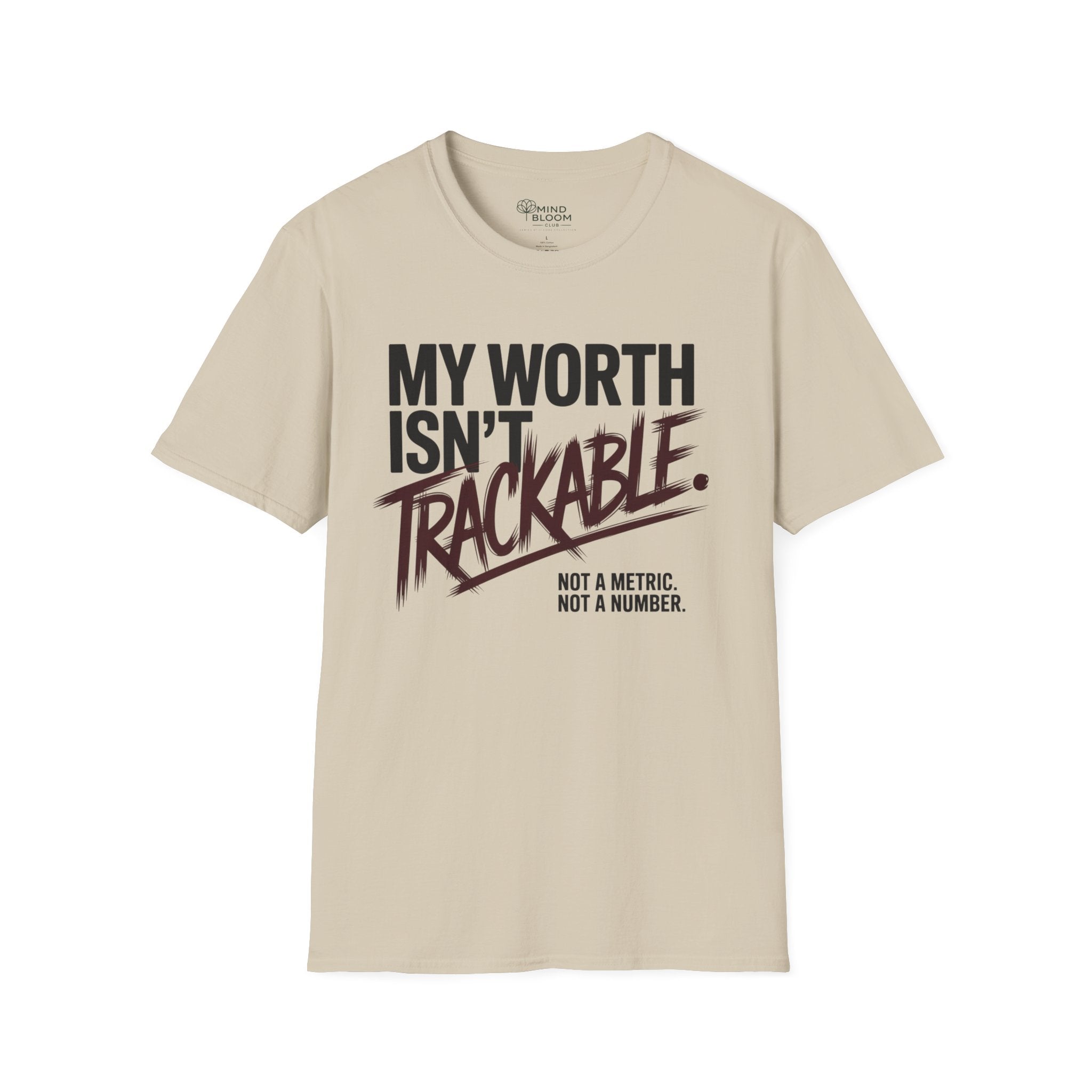 My Worth isn't trackable T-Shirt