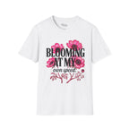 Blooming at my own speed T-Shirt