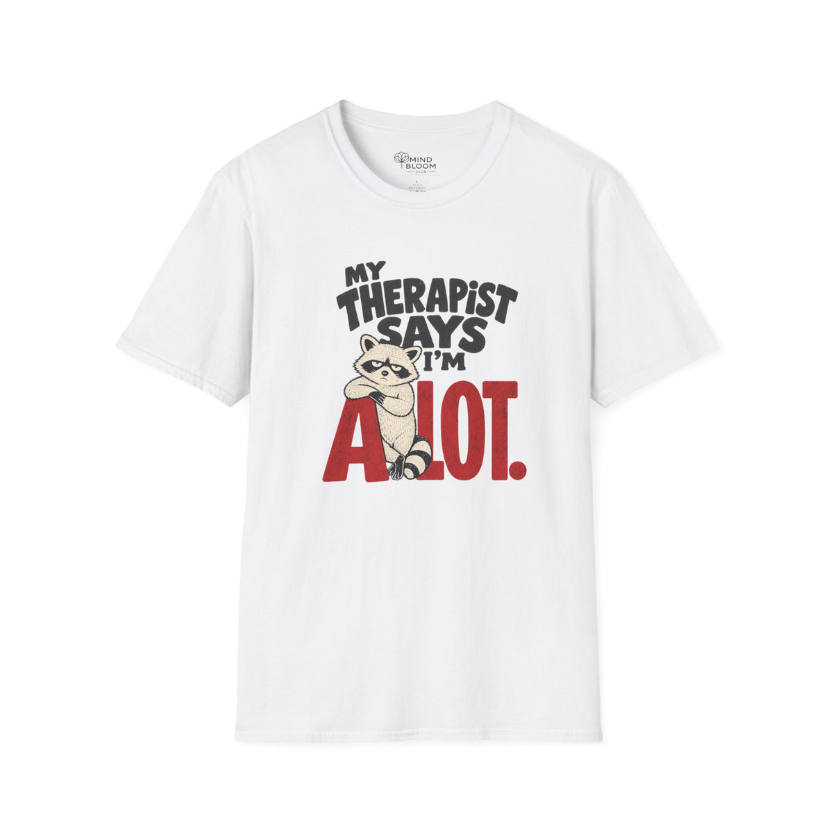 I'm A Lot T-Shirt