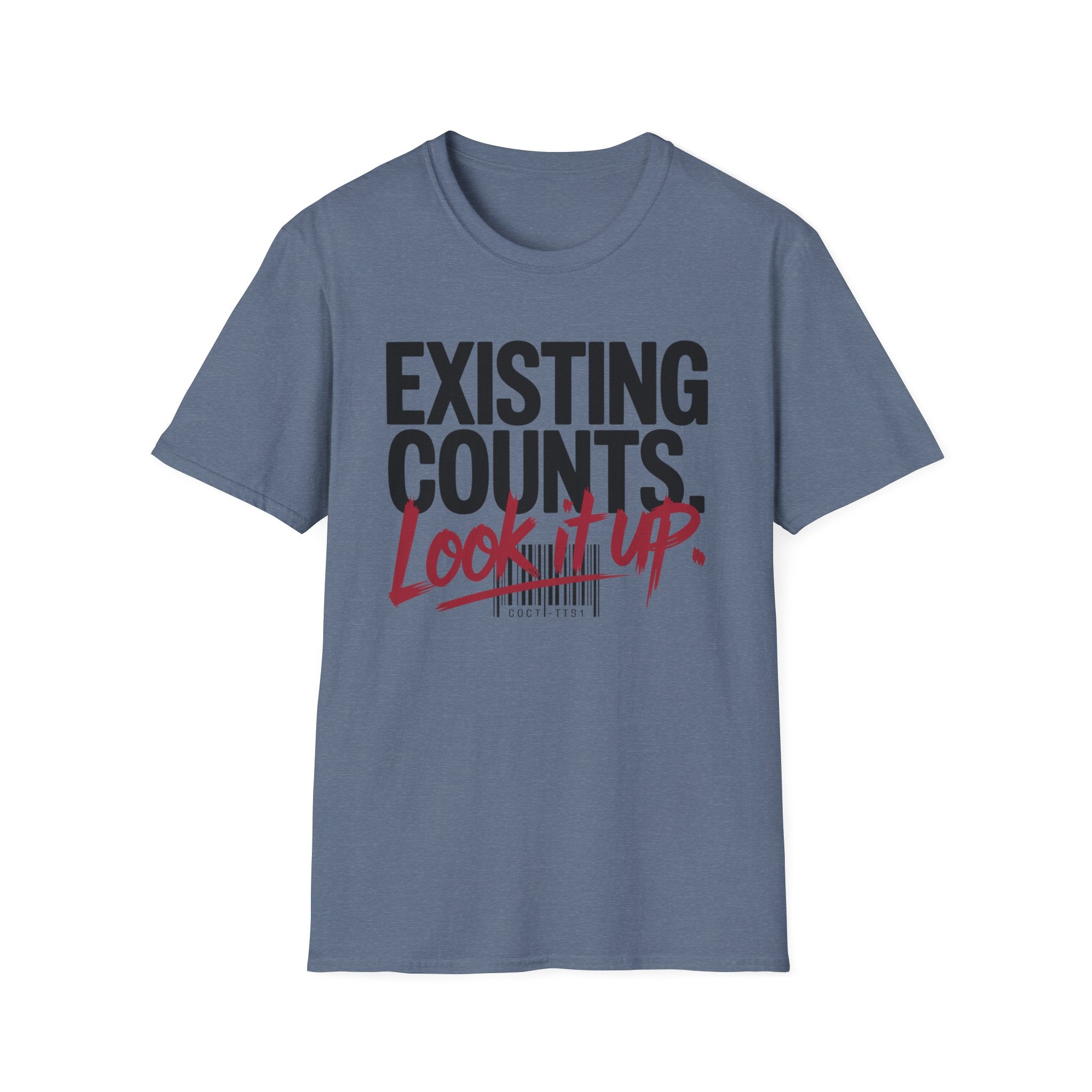 Existing counts. Look it up T-Shirt