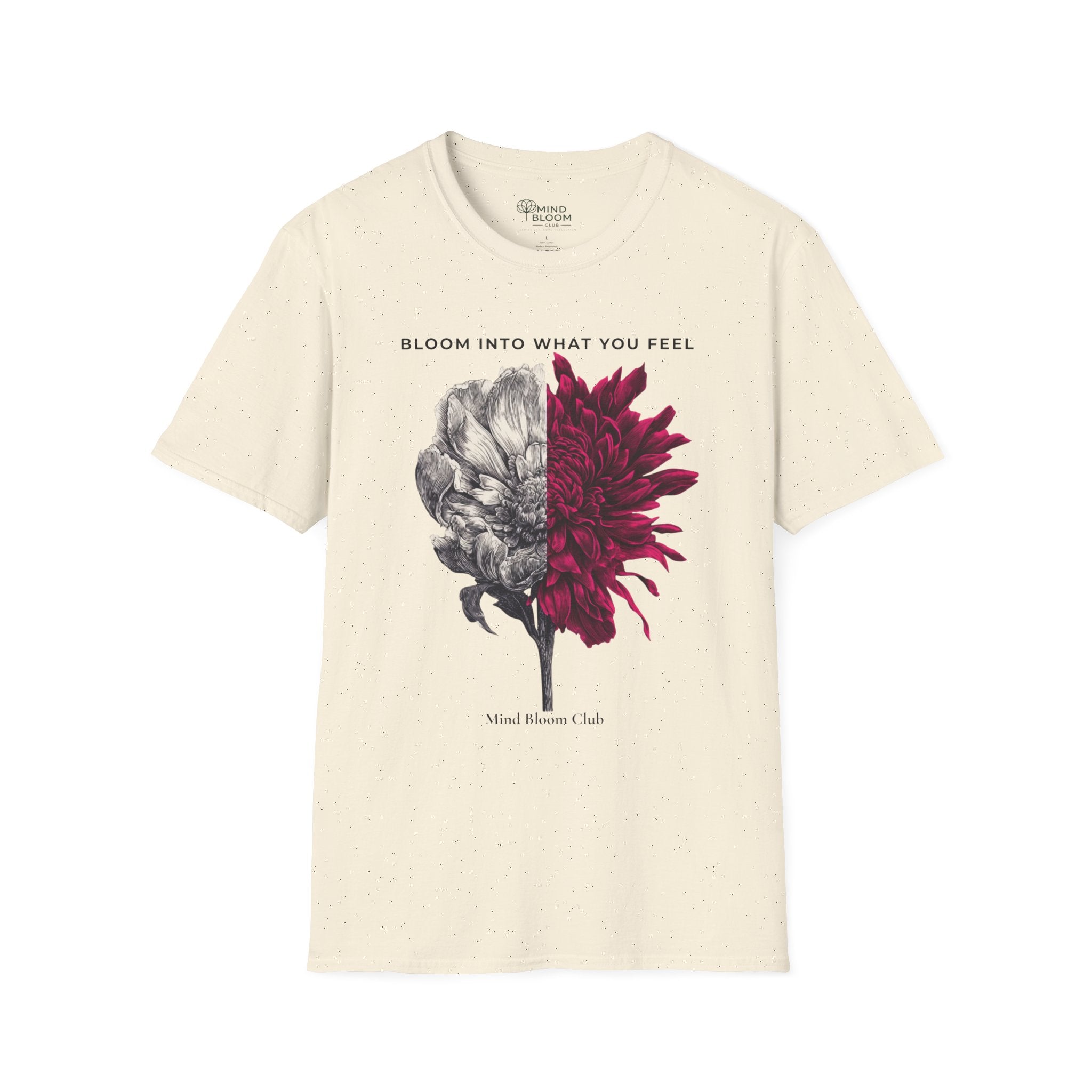 Bloom into what you feel T-Shirt