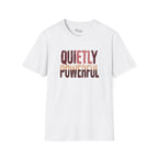 Quietly Powerful T-Shirt