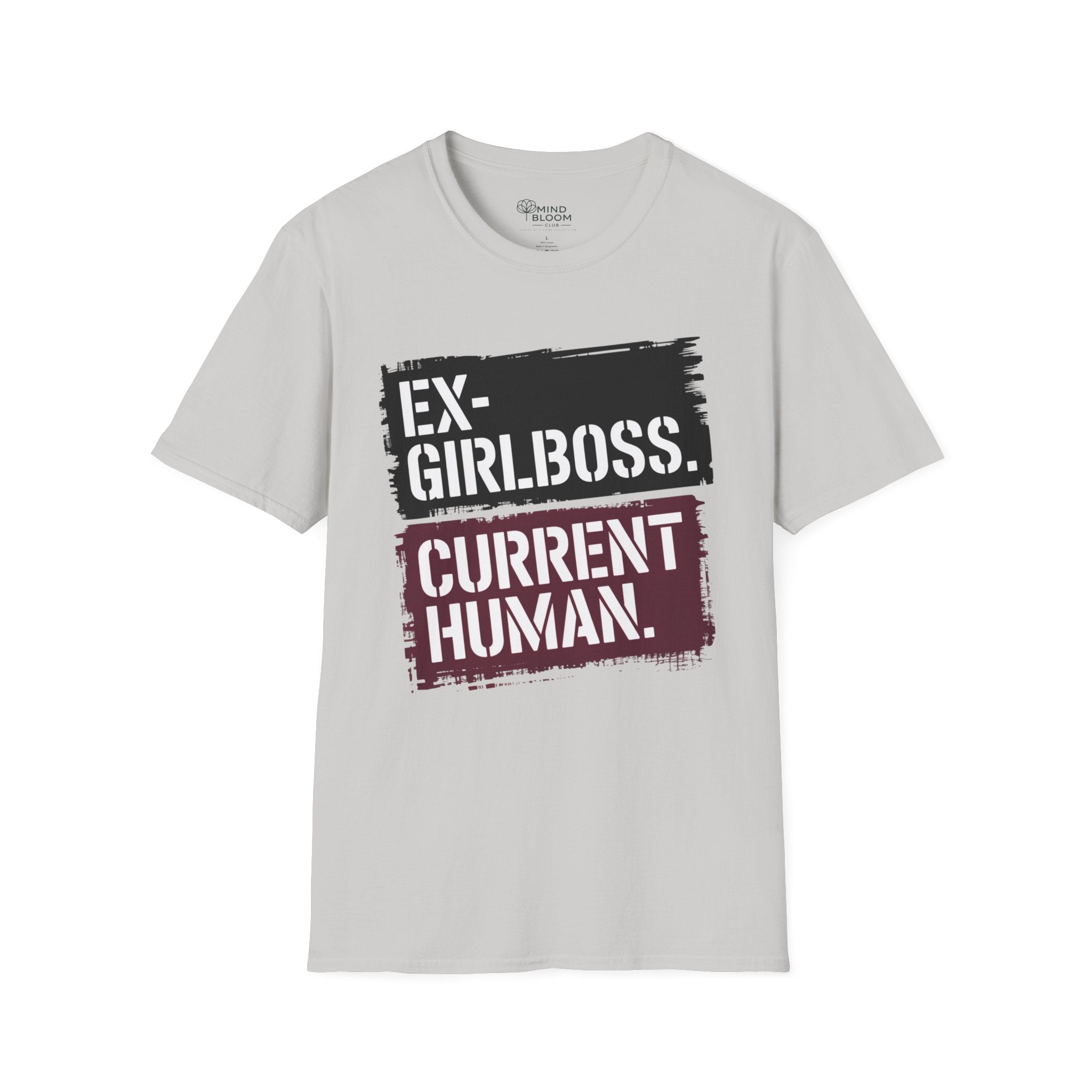 Ex Girlboss. Current Human T-Shirt