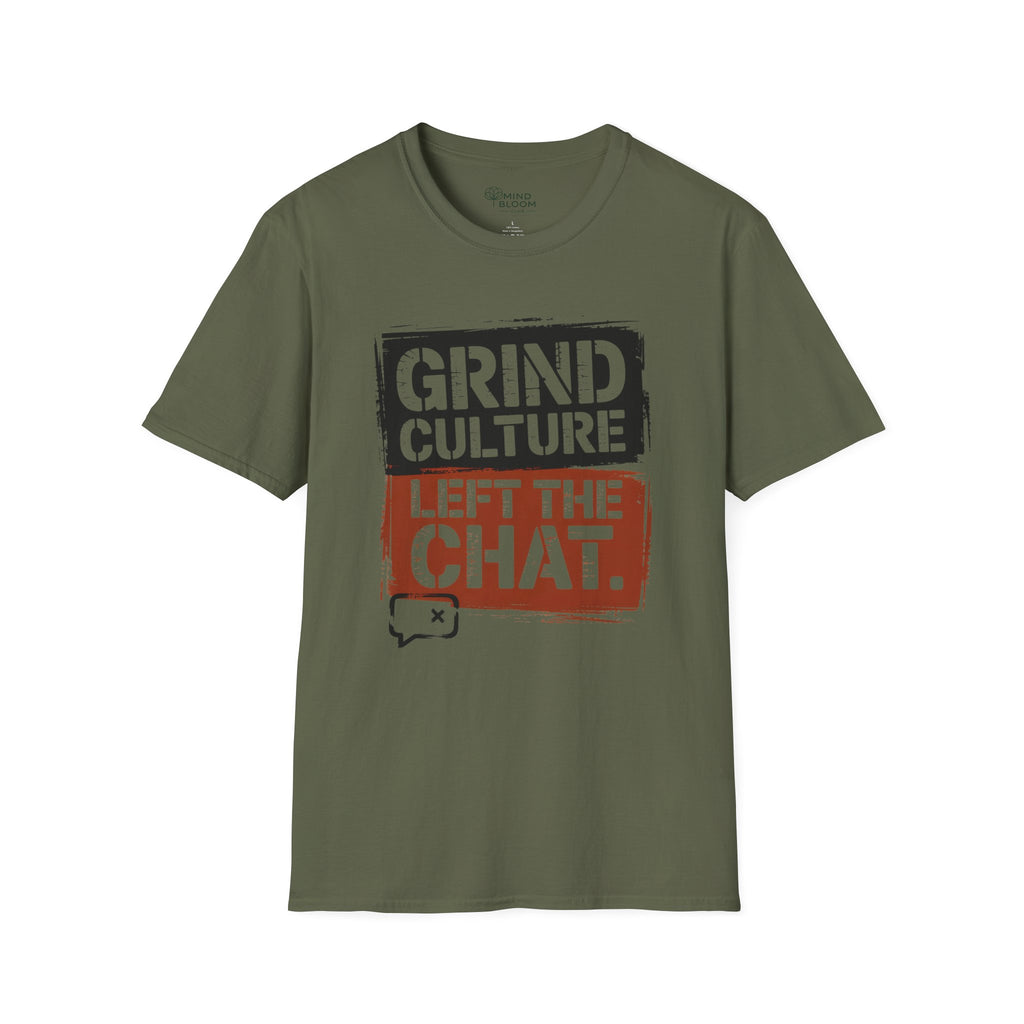 Grind Culture. Left the chat T-Shirt