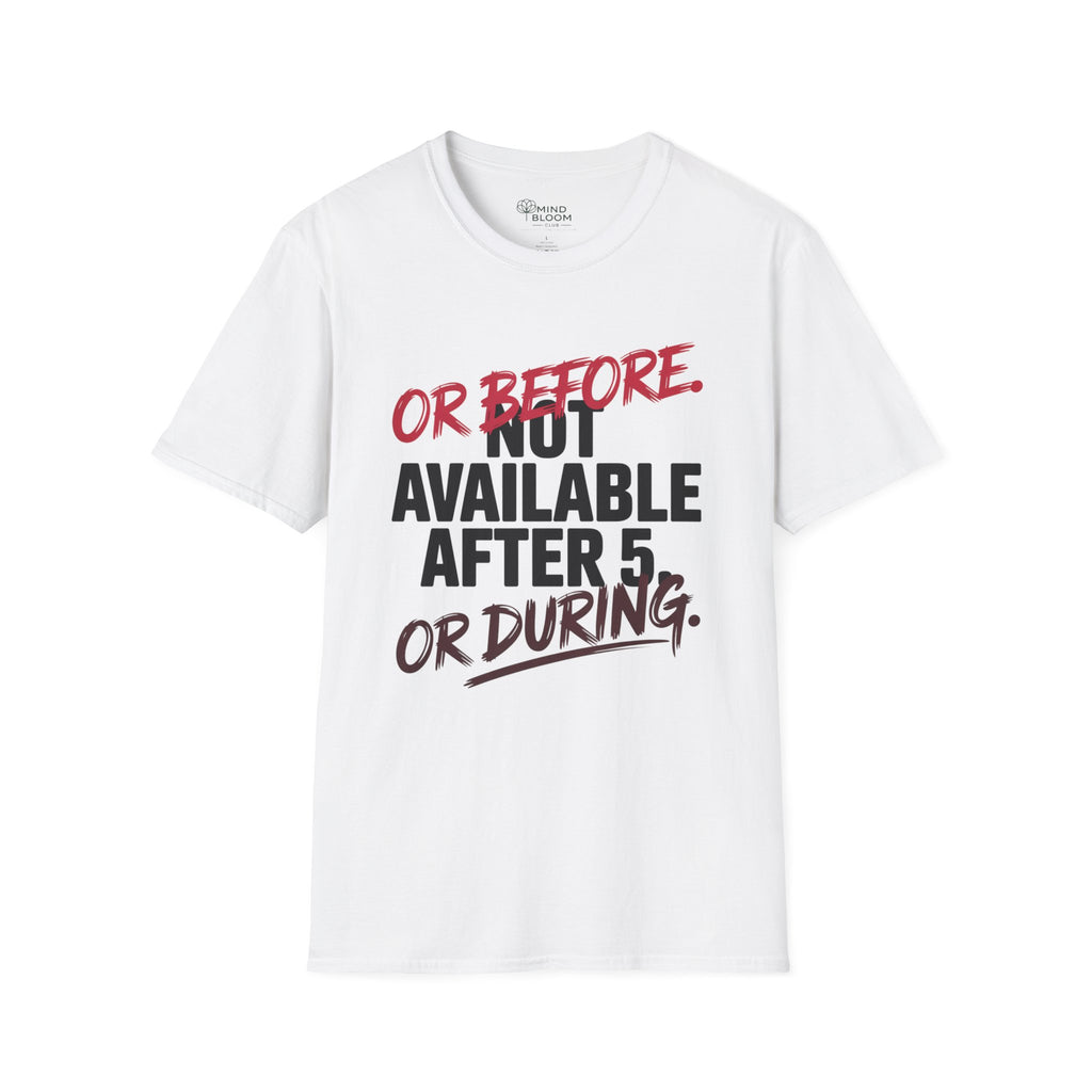 Not available after 5 T-Shirt