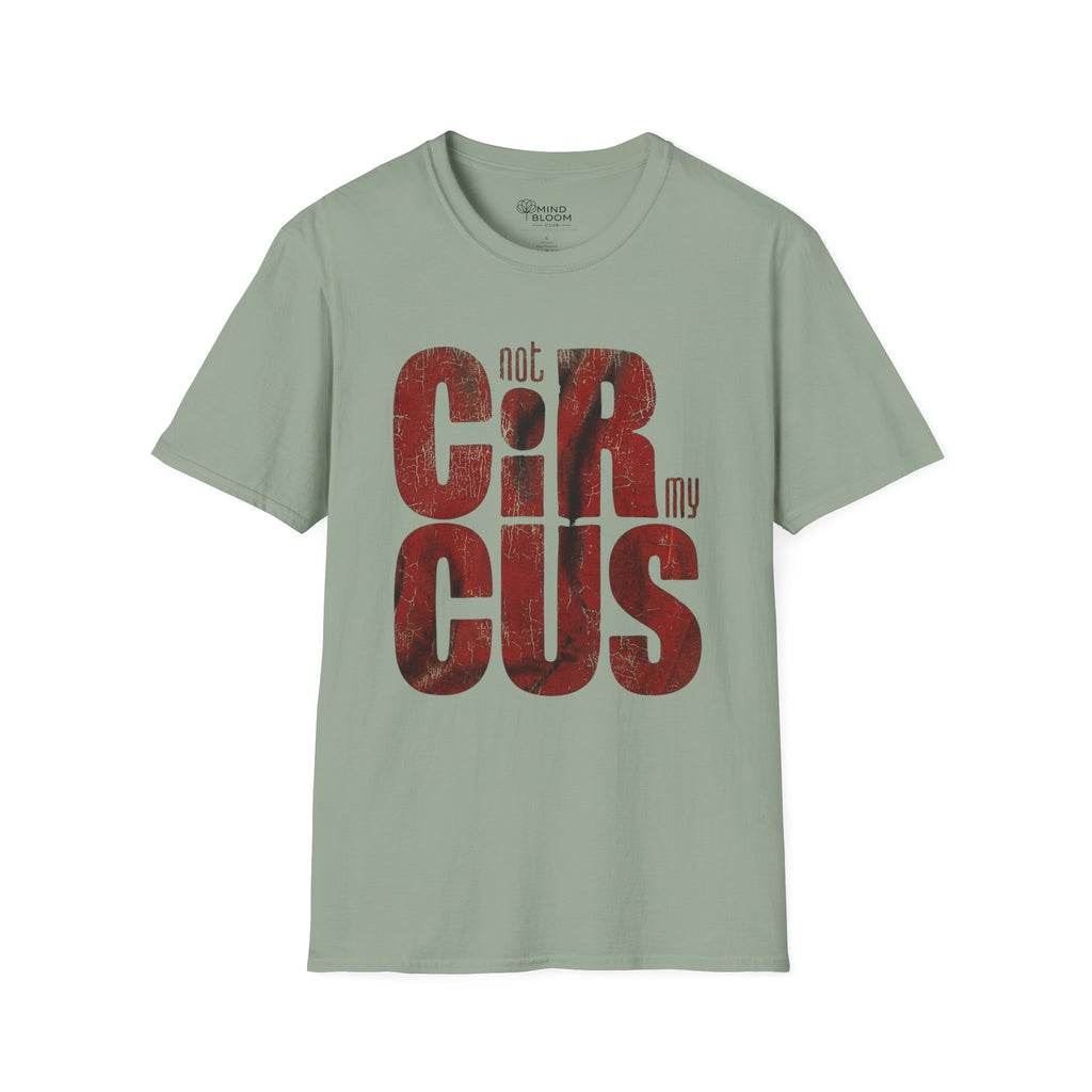 Not My Circus T-Shirt