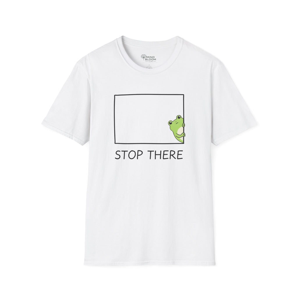Stop there T-Shirt