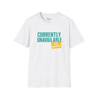 Currently Unavailable T-Shirt