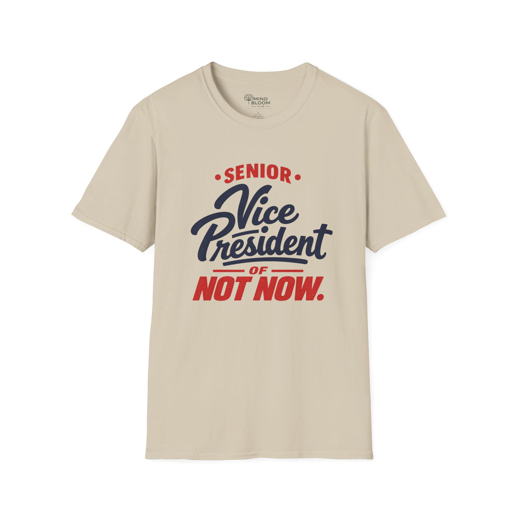 VP of Not Now T-Shirt