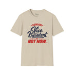 VP of Not Now T-Shirt