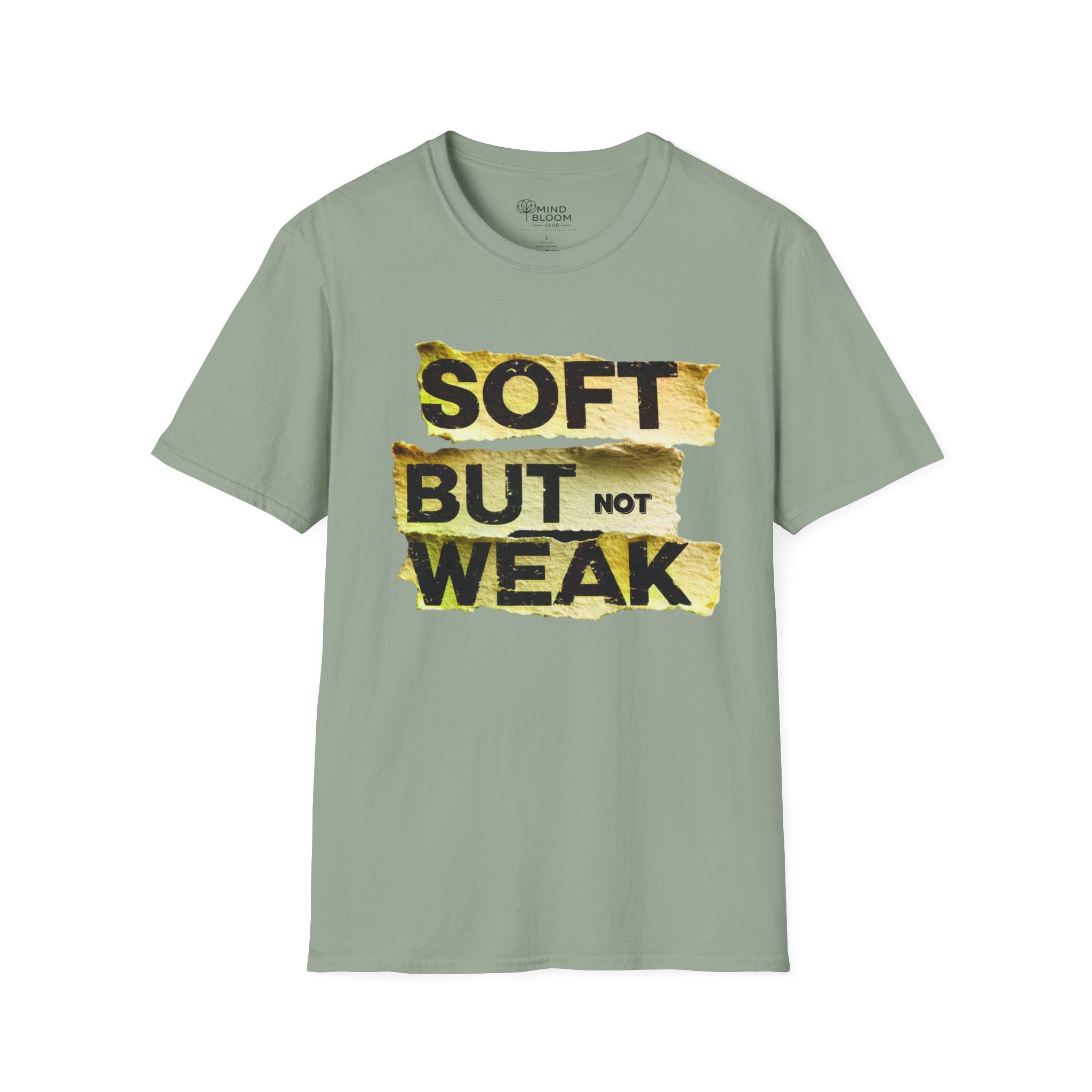 Soft but not Weak T-Shirt