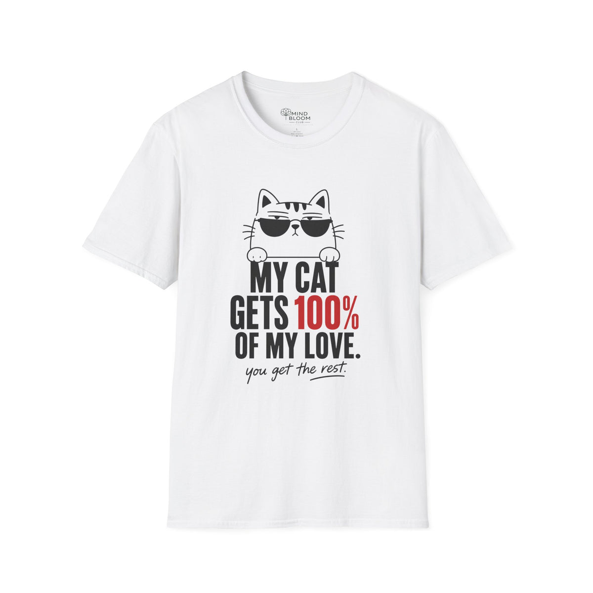 My Cat Gets 100% T-Shirt